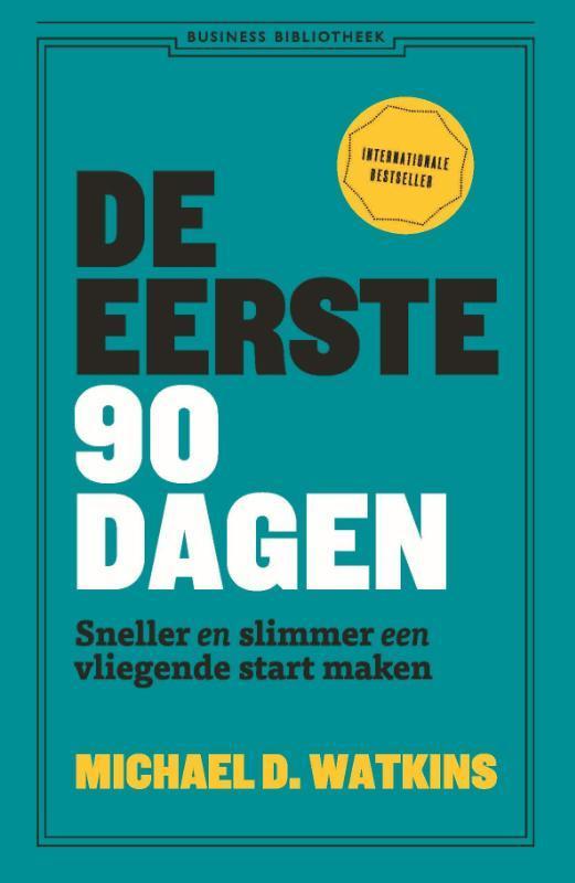 De eerste 90 dagen 9789047015031 Michael Watkins, Boeken, Psychologie, Gelezen, Verzenden