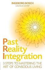 Past Reality Integration 9781848505483 Ingeborg Bosch, Boeken, Verzenden, Gelezen, Ingeborg Bosch