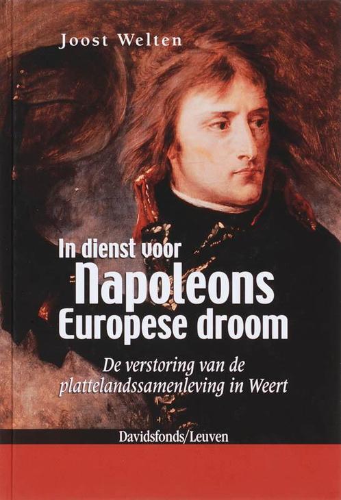 In dienst voor napoleons europese droom 9789058264992, Livres, Histoire mondiale, Envoi