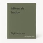Mixen als hobby 9789025266219 Sigi Hofmann, Verzenden, Gelezen, Sigi Hofmann