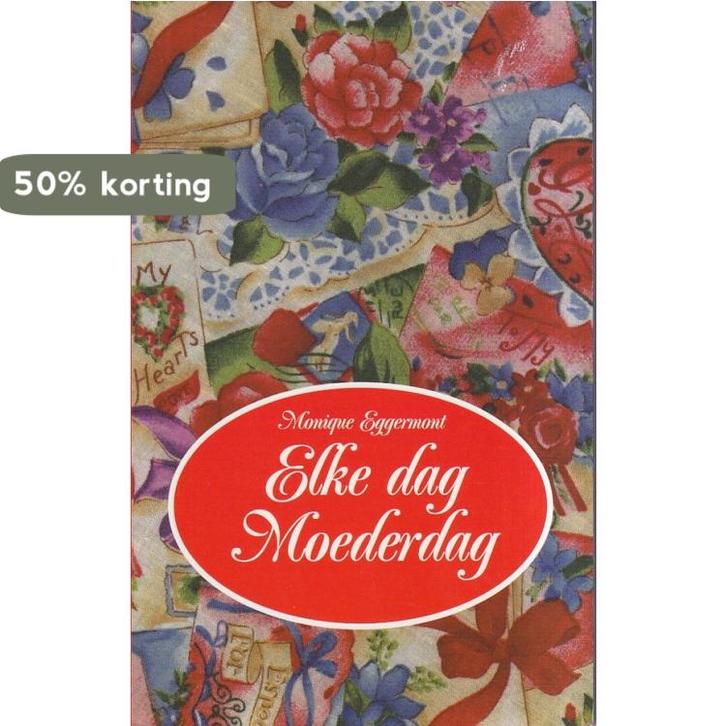 Elke dag moederdag 9789068062649 Monique. Eggermont, Boeken, Literatuur, Gelezen, Verzenden