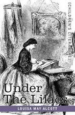 Under the Lilacs.by Alcott, May New   ., Boeken, Zo goed als nieuw, Louisa May Alcott, Verzenden
