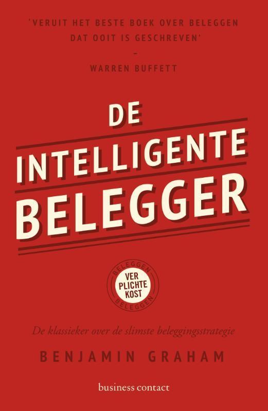 De intelligente belegger 9789047008170 Benjamin Graham, Boeken, Economie, Management en Marketing, Zo goed als nieuw, Verzenden