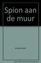 Spion aan de muur 9782874271656 John le Carré, Verzenden, John le Carré