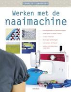 Compleet handboek werken met de naaimachine 9789044743784, Verzenden, Christelle Beneytout