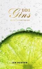 101 Gins To Try Before You Die 9781780272993 Ian Buxton, Verzenden, Ian Buxton