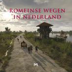 Romeinse wegen in Nederland 9789053454190, Boeken, Verzenden, Gelezen