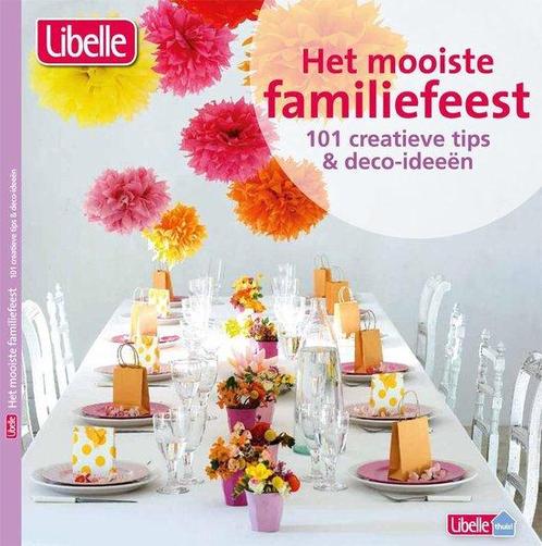 Het mooiste familiefeest - Libelle - 101 decoratie en Deco, Livres, Livres Autre, Envoi