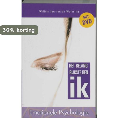 Het belangrijkste ben ik 9789055992324 W.J. van de Wetering, Livres, Psychologie, Envoi