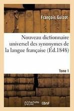 Nouveau dictionnaire universel des synonymes de. GUIZOT-F, Livres, GUIZOT-F, Verzenden