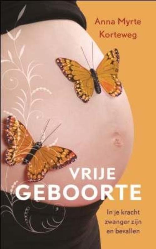 Vrije geboorte 9789025961558, Livres, Grossesse & Éducation, Envoi