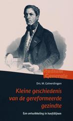 Kleine geschiedenis van de gereformeerde gezindte, Livres, Religion & Théologie, M. Golverdingen, M. Golverdingen, Verzenden