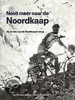 NOOIT MEER NAAR DE NOORDKAAP 9789038907635 B. Lodewijks, Verzenden, Zo goed als nieuw, B. Lodewijks