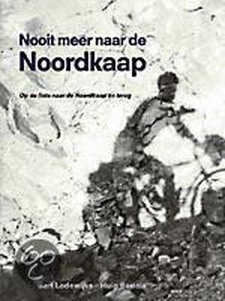 NOOIT MEER NAAR DE NOORDKAAP 9789038907635 B. Lodewijks, Boeken, Reisgidsen, Zo goed als nieuw, Verzenden