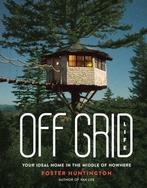 Off Grid Life Your Ideal Home in the Middle of Nowhere, Verzenden, Gelezen, Foster Huntington