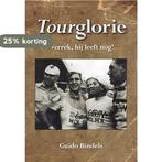 Tourglorie 9789089542090 Guido Bindels, Verzenden, Gelezen, Guido Bindels
