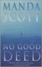 No Good Deed 9780747262503, Boeken, Gelezen, Manda Scott, M.C. Scott, Verzenden