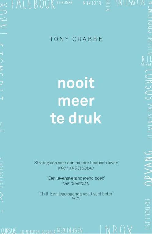 Nooit meer te druk 9789024577392 Tony Crabbe, Livres, Psychologie, Envoi