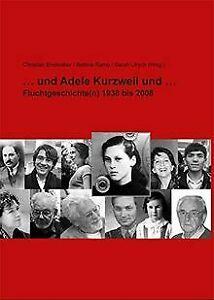 ... und Adele Kurzweil und ...: Fluchtgeschicht(n) ...  Book, Livres, Livres Autre, Envoi