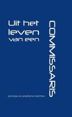 Uit het leven van een commissaris, principes en praktische, Verzenden, Zo goed als nieuw, Jan Kuipers