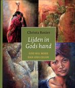 Lijden in Gods hand 9789029796866 Christa Rosier, Boeken, Godsdienst en Theologie, Verzenden, Gelezen, Christa Rosier