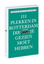 111 plekken in Rotterdam die je gezien moet hebben / 111, Verzenden, Gelezen, Mirjam de Winter