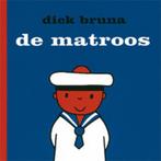 De matroos / Dick Bruna kinderboeken / 21 9789056473617, Boeken, Verzenden, Zo goed als nieuw, Dick Bruna