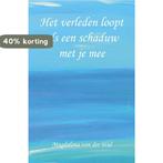 Het verleden loopt als een schaduw met je mee 9789078661238, Verzenden, Zo goed als nieuw, Magdalena van der Wal