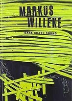 Markus Willeke: Dark Crash Sound von Willeke, Markus  Book, Zo goed als nieuw, Verzenden