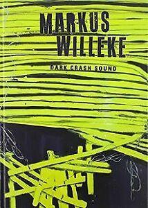 Markus Willeke: Dark Crash Sound von Willeke, Markus  Book, Livres, Livres Autre, Envoi