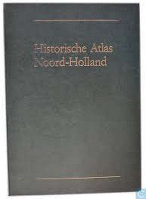 Historische atlas Noord-Holland 9789072770073, Boeken, Overige Boeken, Gelezen, Verzenden