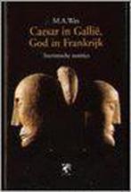 Caesar in Gallië, God in Frankrijk 9789058480101 M.A. Wes, Boeken, Verzenden, Gelezen, M.A. Wes