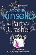 The Party Crasher  Kinsella, Sophie  Book, Verzenden, Sophie Kinsella