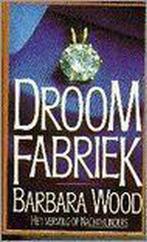 Droomfabriek 9789051124286, Gelezen, Barbara Wood, Verzenden