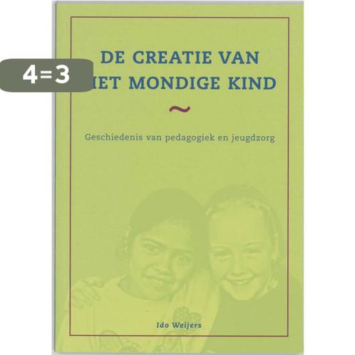 De creatie van het mondige kind 9789066658905 I. Weijers, Boeken, Studieboeken en Cursussen, Gelezen, Verzenden