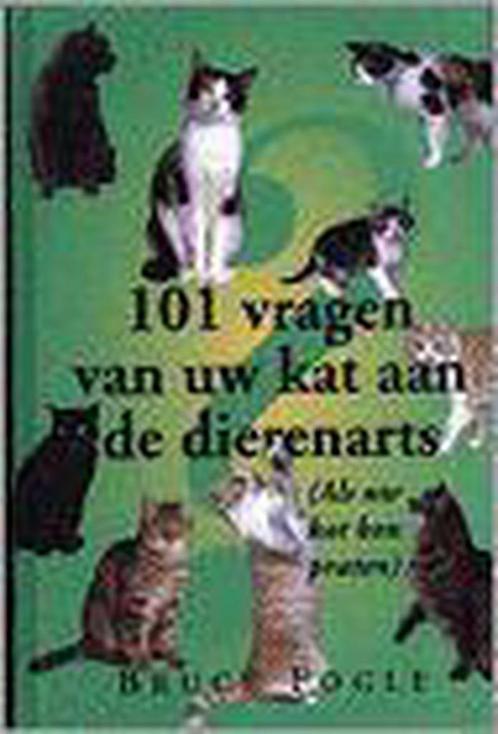 101 vragen van uw kat aan de dierenarts 9789057950148, Boeken, Hobby en Vrije tijd, Gelezen, Verzenden