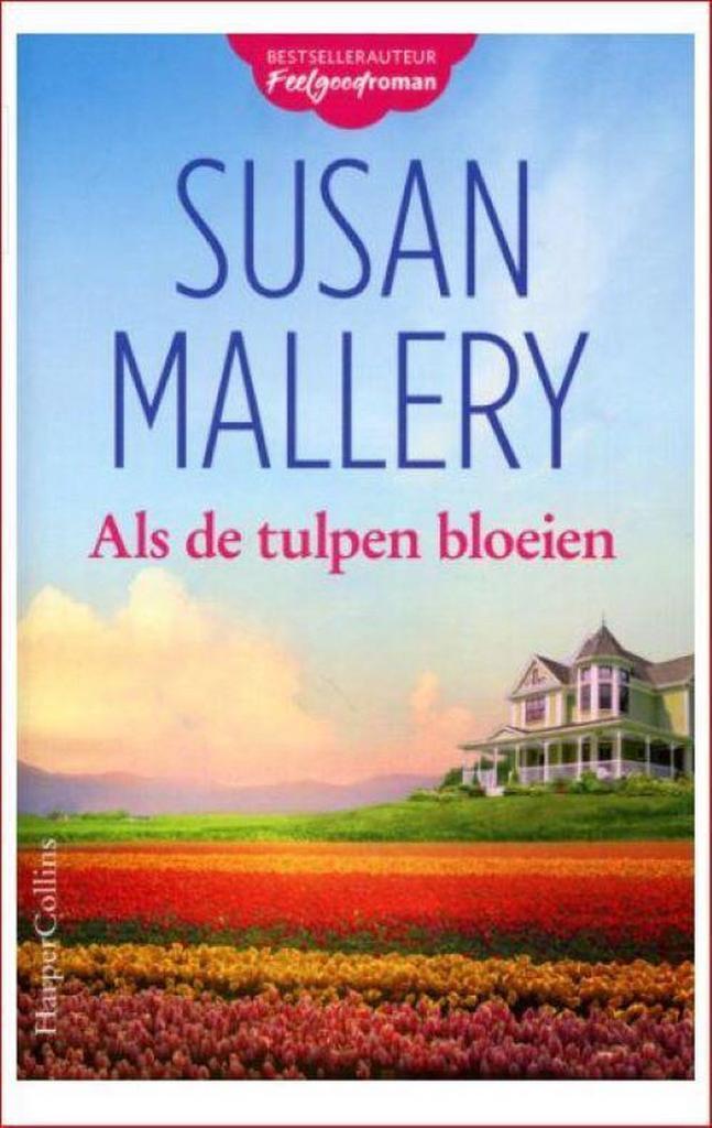 Als de tulpen bloeien 9789402705843 Susan Mallery, Boeken, Romans, Gelezen, Verzenden