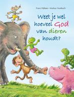 Weet je wel hoeveel God van dieren houdt? 9789026621260, Gelezen, Franz Hübner, F. Hubner, Verzenden