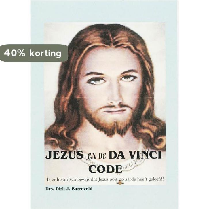 Jezus en de Da Vinci Code 9789080956636 D.J. Barreveld, Boeken, Geschiedenis | Wereld, Gelezen, Verzenden
