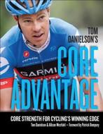 Tom Danielsons Core Advantage 9781934030974 Tom Danielson, Verzenden, Tom Danielson