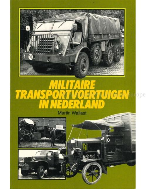 MILITAIRE TRANSPORTVOERTUIGEN IN NEDERLAND, Livres, Autos | Livres