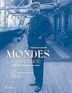 Les Mondes dun prince. Albert Ier de Monaco et son...  Book, Livres, Lamotte, Stéphane, Verzenden