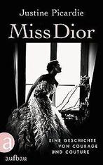 Miss Dior: Eine Geschichte  Courage und Couture ...  Book, Verzenden, Justine Picardie