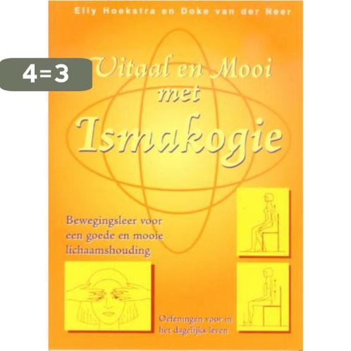 Vitaal en mooi met Ismakogie 9789076771229 E. Hoekstra, Boeken, Gezondheid, Dieet en Voeding, Gelezen, Verzenden