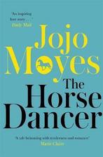 The Horse Dancer 9780340961605 Jojo Moyes, Verzenden, Gelezen, Jojo Moyes