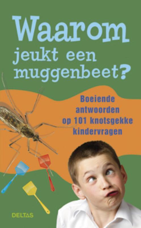 Waarom jeukt een muggenbeet? 9789044729719, Boeken, Kinderboeken | Jeugd | 10 tot 12 jaar, Gelezen, Verzenden