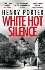 White Hot Silence 9781787470842 Henry Porter, Verzenden, Henry Porter