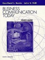 Business Coomunication Today: Study Guide  Bovee, Cou..., Gelezen, Bovee, Courtland L., Verzenden