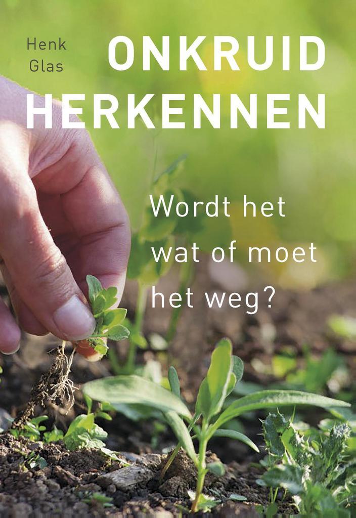 Onkruid herkennen 9789021568102 Henk Glas, Boeken, Hobby en Vrije tijd, Zo goed als nieuw, Verzenden