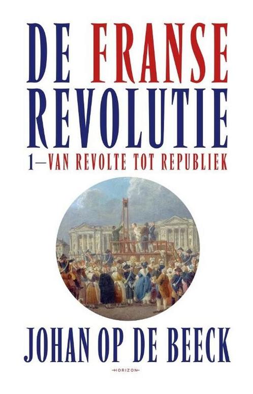 De Franse Revolutie / De Franse Revolutie / 1 9789464102277, Boeken, Overige Boeken, Zo goed als nieuw, Verzenden